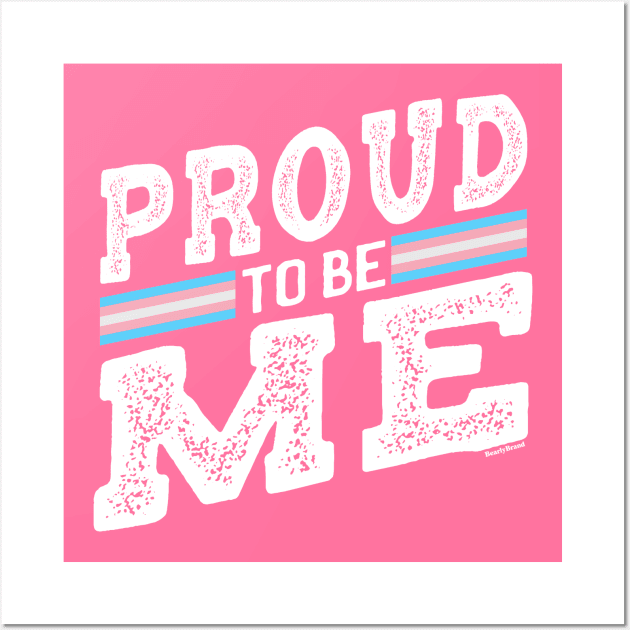 Proud to Be Trans Pride LGBT Transgender | BearlyBrand Wall Art by The Bearly Brand